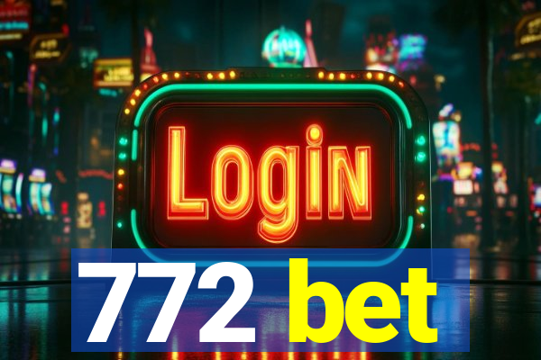 772 bet